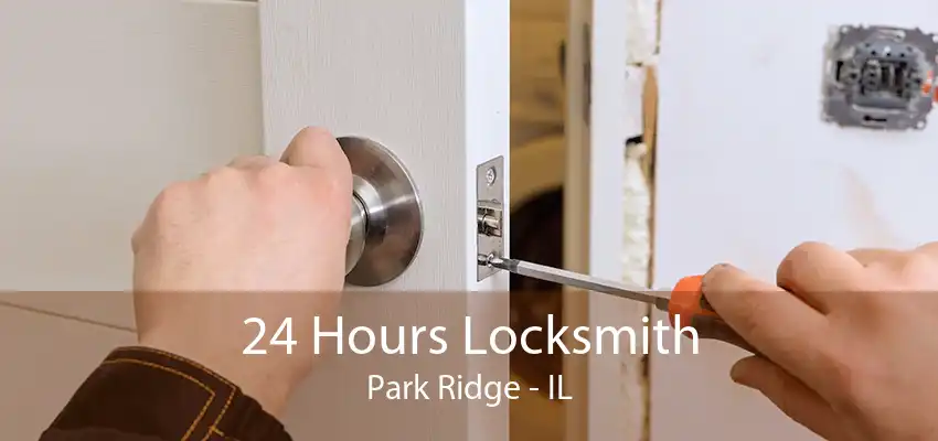 24 Hours Locksmith Park Ridge - IL