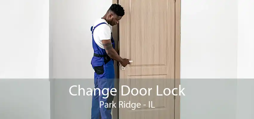 Change Door Lock Park Ridge - IL