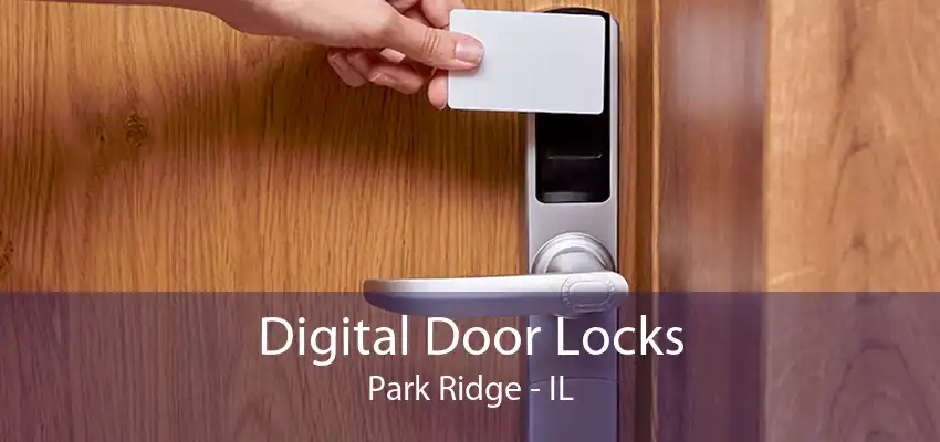 Digital Door Locks Park Ridge - IL