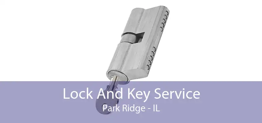 Lock And Key Service Park Ridge - IL