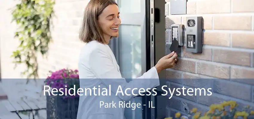 Residential Access Systems Park Ridge - IL