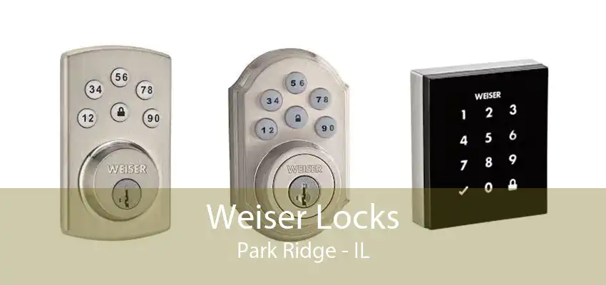 Weiser Locks Park Ridge - IL